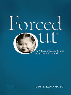 cover image of Forced Out: a Nikkei Woman's Search for a Home in America